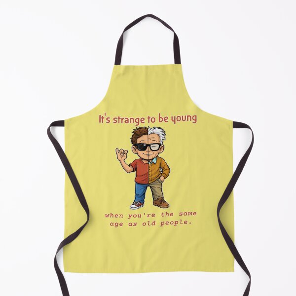 Item preview, It’s Strange to Be Young When You’re the Same Age as Old People designed and sold by Shmidzis.