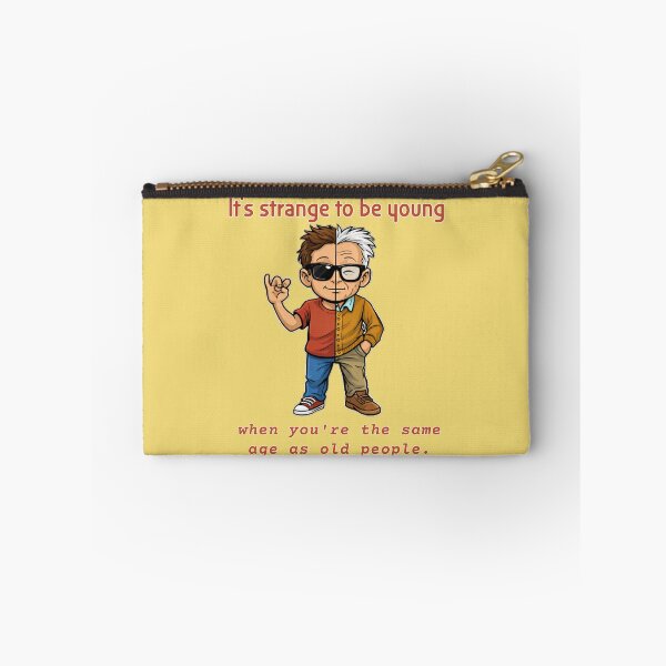 Item preview, It’s Strange to Be Young When You’re the Same Age as Old People designed and sold by Shmidzis.