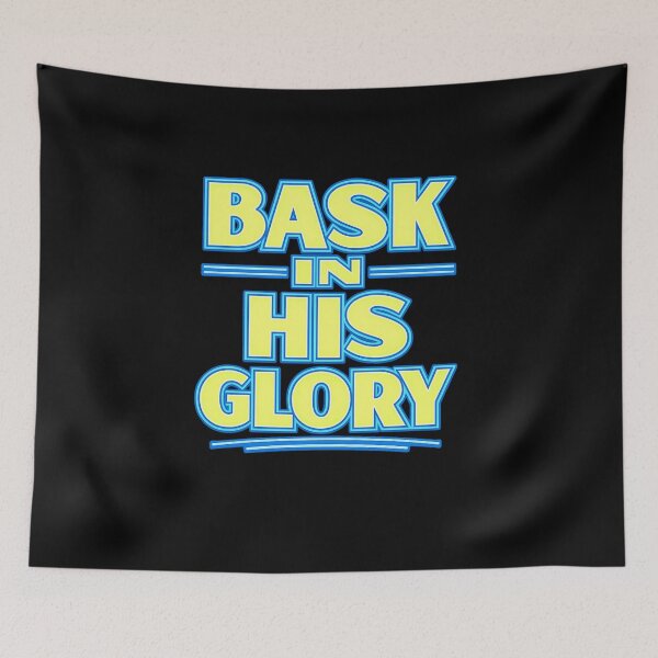 Item preview, Bask in His Glory. designed and sold by MACodDesigns.
