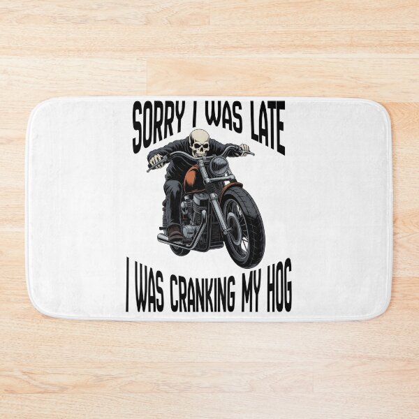 Item preview, Sorry I Was Late I Was Cranking My Hog designed and sold by designsbyaneta.