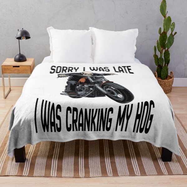 Item preview, Sorry I Was Late I Was Cranking My Hog designed and sold by designsbyaneta.