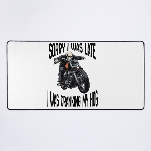 Item preview, Sorry I Was Late I Was Cranking My Hog designed and sold by designsbyaneta.