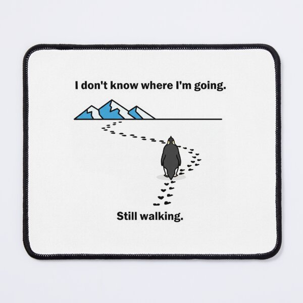 Item preview, I Don’t Know Where I’m Going Still Walking Penguin Motivation Quote designed and sold by ZYNORAworld.