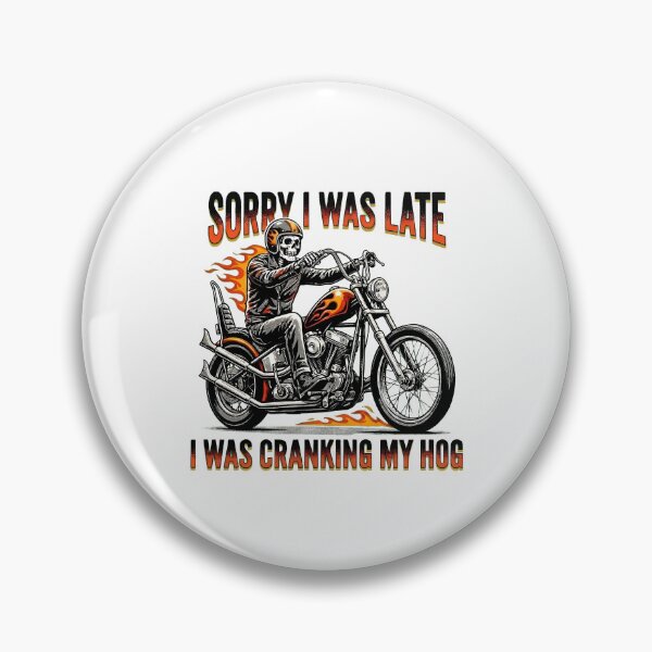 Item preview, Sorry I Was Late I Was Cranking My Hog designed and sold by designsbyaneta.