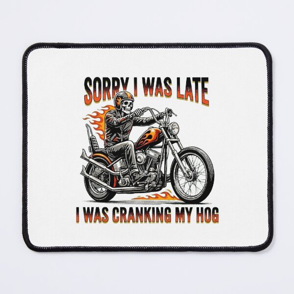 Item preview, Sorry I Was Late I Was Cranking My Hog designed and sold by designsbyaneta.