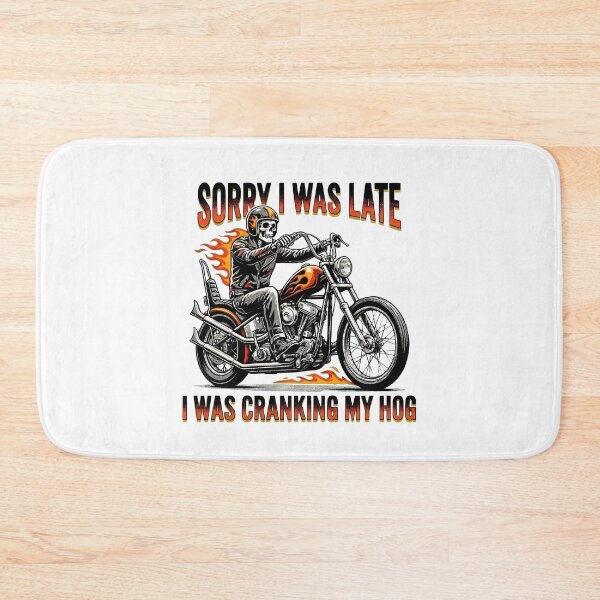 Item preview, Sorry I Was Late I Was Cranking My Hog designed and sold by designsbyaneta.