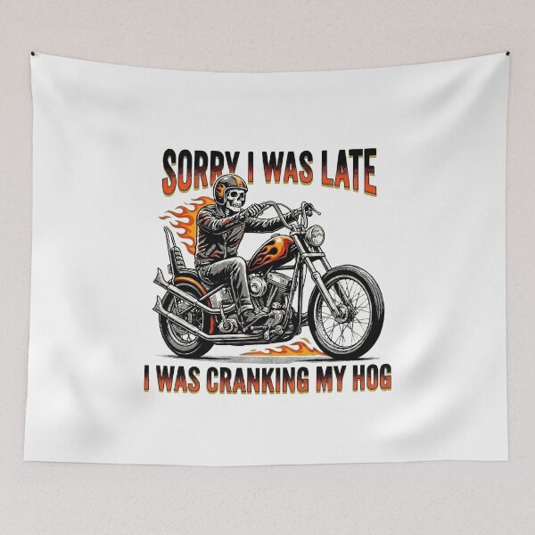 Item preview, Sorry I Was Late I Was Cranking My Hog designed and sold by designsbyaneta.
