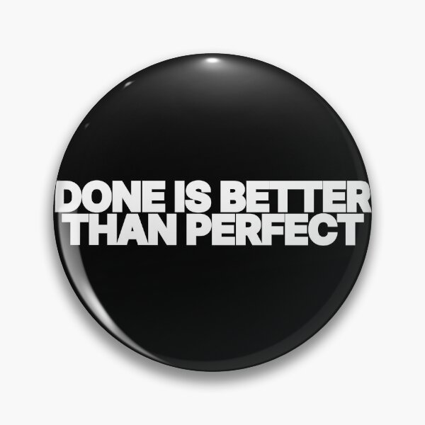 Item preview, Done Is Better Than Perfect Productivity Quote designed and sold by Mikidesign1988.