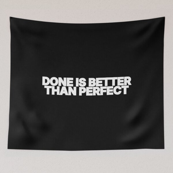 Item preview, Done Is Better Than Perfect Productivity Quote designed and sold by Mikidesign1988.