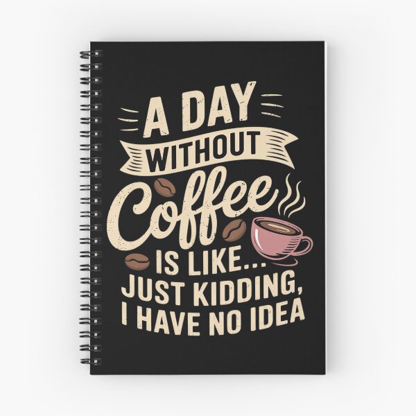 Item preview, A Day Without Coffee Is Like - Coffee Lover Caffeine Love0 designed and sold by DigitaldeligArt.