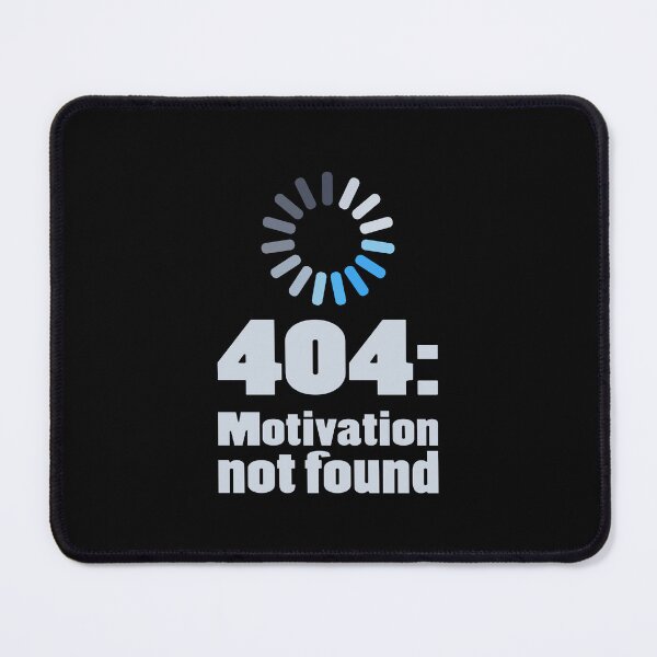 Item preview, 404 Motivation Not Found Funny Tech. designed and sold by Mr Lee.