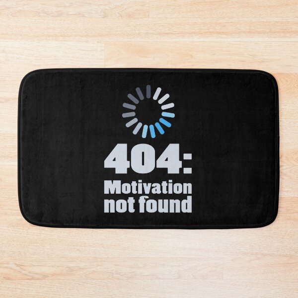 Item preview, 404 Motivation Not Found Funny Tech. designed and sold by Mr Lee.