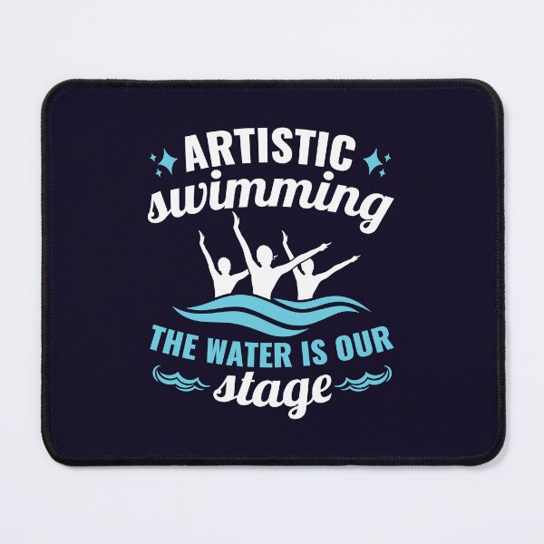 Item preview, Synchronized Swimming Artistic Swimming Water Is Our Stage designed and sold by jaygo.