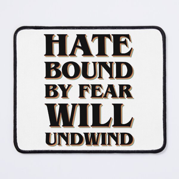 Item preview, Hate Bound By Fear Will Undwind designed and sold by etc.studio.