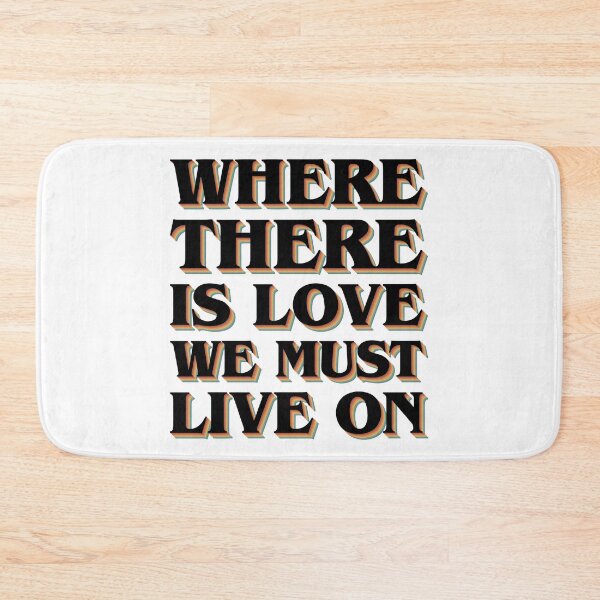Item preview, Where there is love we must live on designed and sold by etc.studio.