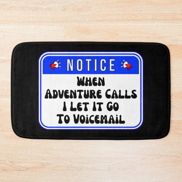 Item preview, NOTICE:  When Adventure Calls I Let It Go To Voicemail - funny warning signs designed and sold by DesignsFromTW-S.