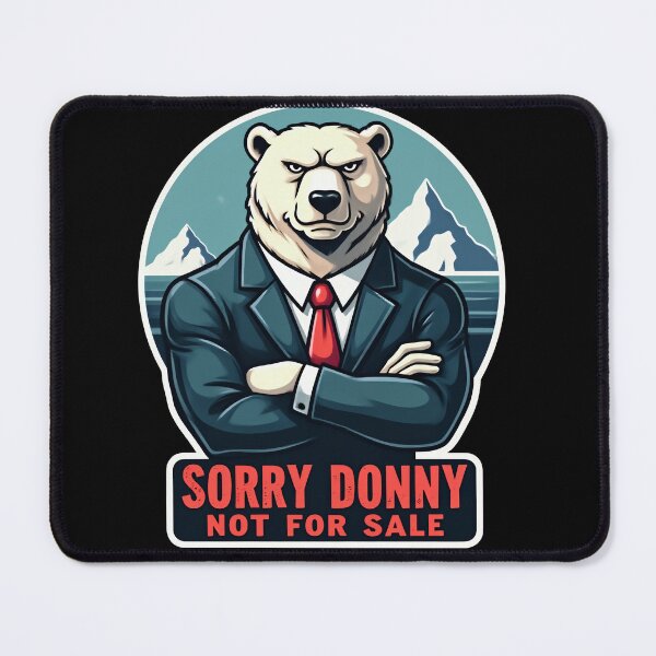 Item preview, Greenland Polar Bear - Sorry Donny Not For Sale Funny Political designed and sold by The Grumpy Pet Club.