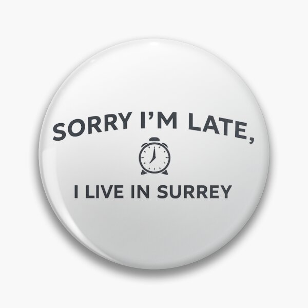 Item preview, Sorry I’m Late, I Live in Surrey ⏰ | Funny UK Quote with Clock Line Art | Surrey England Lifestyle Design designed and sold by ThatSurreyLife.