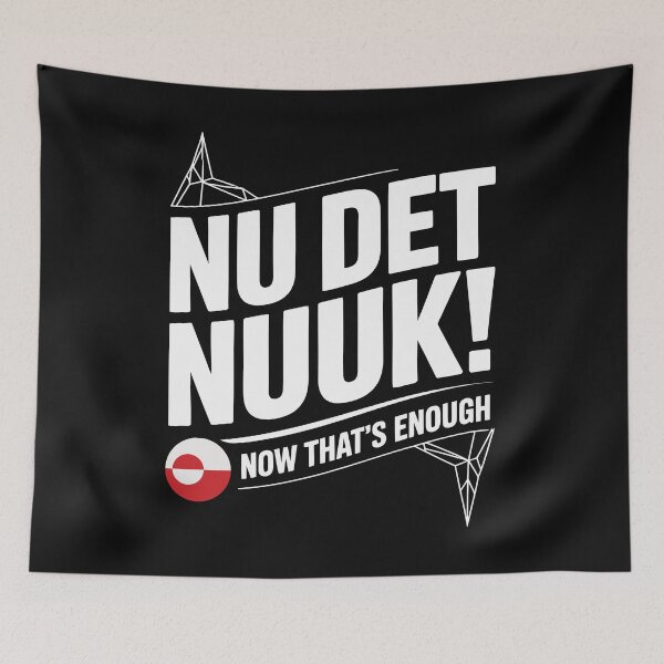 Item preview, Nu Det NUUK - Greenland Not For Sale - Now That's Enough Danish Resistance Design designed and sold by HatalaUShop.