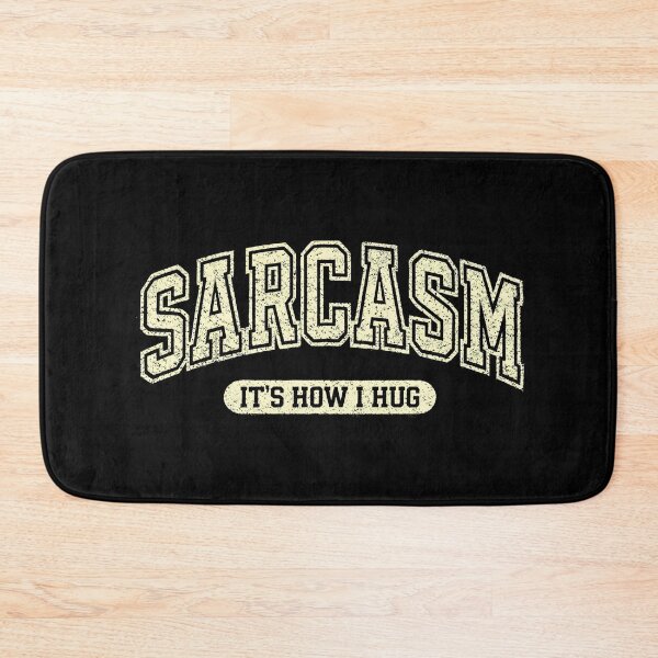 Item preview, Sarcasm It's how I Hug Sarcastic Quote designed and sold by DemureArtsy.