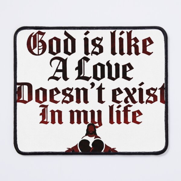 Item preview, God is Like Love Doesn't Exist In My Life - Dark Gothic Atheist & Edgy Grunge Quote designed and sold by TeezOfMadness.