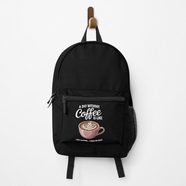 Item preview, A Day without Coffee is like I have No Idea Cafeine designed and sold by DigitaldeligArt.