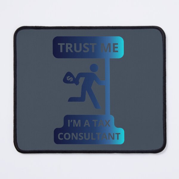 Item preview, TRUST ME IM A TAX CONSULTANT designed and sold by GOLDENGARDENART.