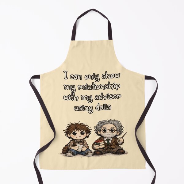 Item preview, I Can Only Show My Relationship With My Advisor Using Dolls designed and sold by Nerd Romance Café.
