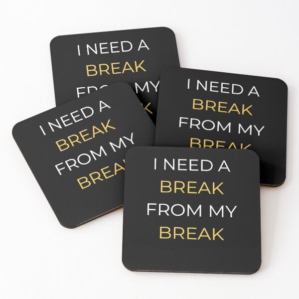 Item preview, I Need a Break From My Break – Burnout Humor Quote designed and sold by lowenergyclubco.