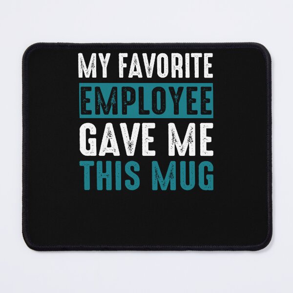 Item preview, My Favorite Employee Gave Me This Mug Funny Boss Gifts from Employees designed and sold by FrontierCosmic.