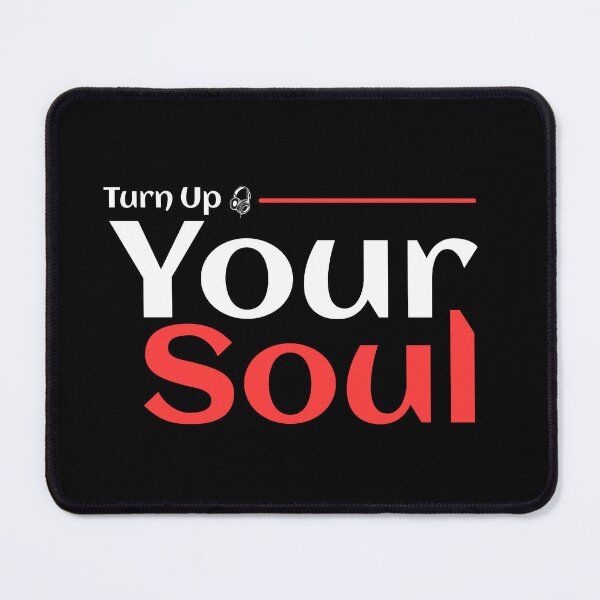 Item preview, Turn Up Your Soul designed and sold by TheFineShirt.