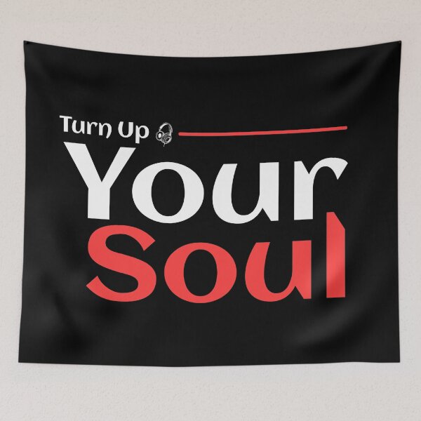 Item preview, Turn Up Your Soul designed and sold by TheFineShirt.