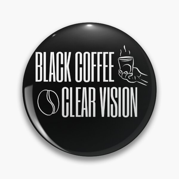 Item preview, Black Coffee Clear Vision - Coffee Lover Motivation designed and sold by VizoArt-Studio.