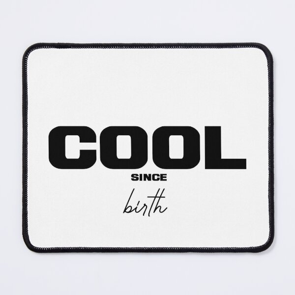 Item preview, COOL SINCE BIRTH, Unique designed and sold by villacreativa.