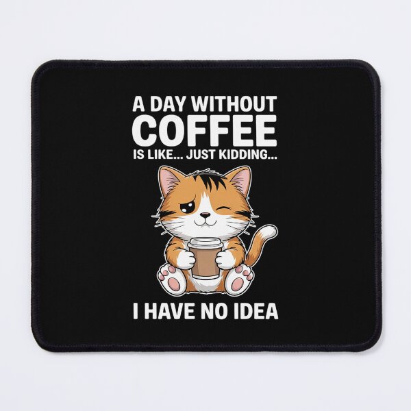 Item preview, A Day Without Coffee Is Like Just Caffeine Addict designed and sold by DigitaldeligArt.