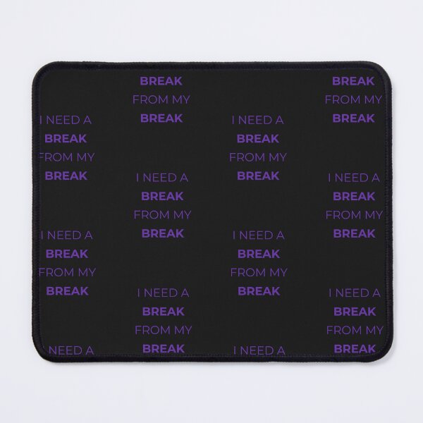 Item preview, I Need a Break From My Break – Burnout Humor Quote designed and sold by lowenergyclubco.