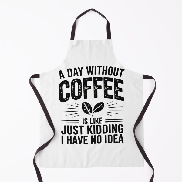 Item preview, A Day Without Coffee is Like Just Kidding 02 designed and sold by DigitaldeligArt.
