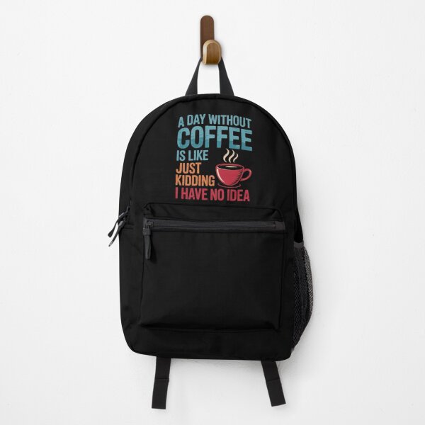 Item preview, A Day Without Coffee is Like Just Kidding Coffee designed and sold by angolinnArt.
