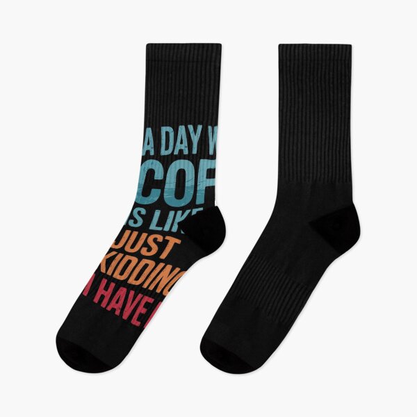 Item preview, A Day Without Coffee is Like Just Kidding Coffee  designed and sold by angolinnArt.