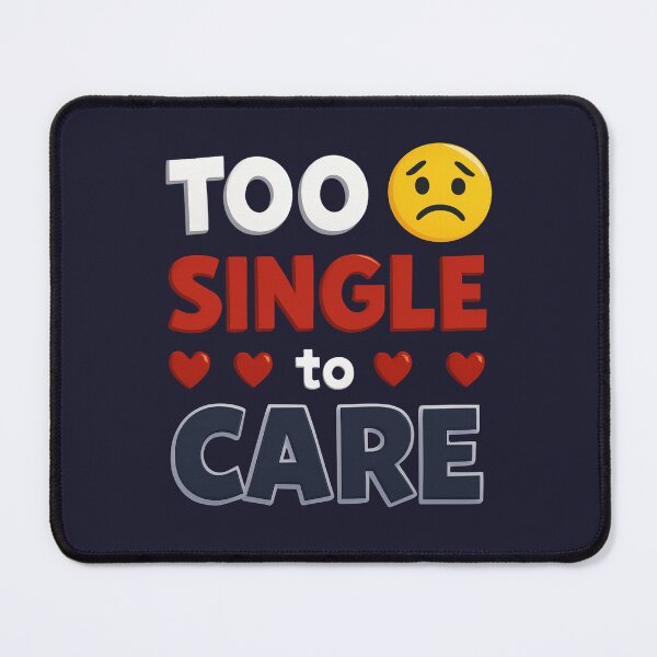Item preview, Too Single To Care – Funny Anti-Valentine Single Quote Design designed and sold by phiawdesign9.