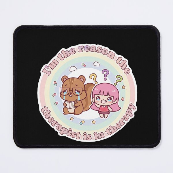Item preview, I'm the Reason the Therapist is in Therapy Funny Kawaii Art designed and sold by medoutfits.