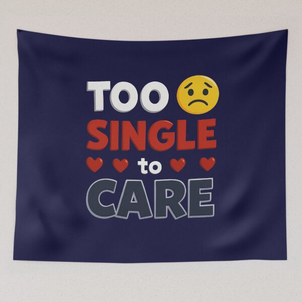 Item preview, Too Single To Care – Funny Anti-Valentine Single Quote Design designed and sold by phiawdesign9.