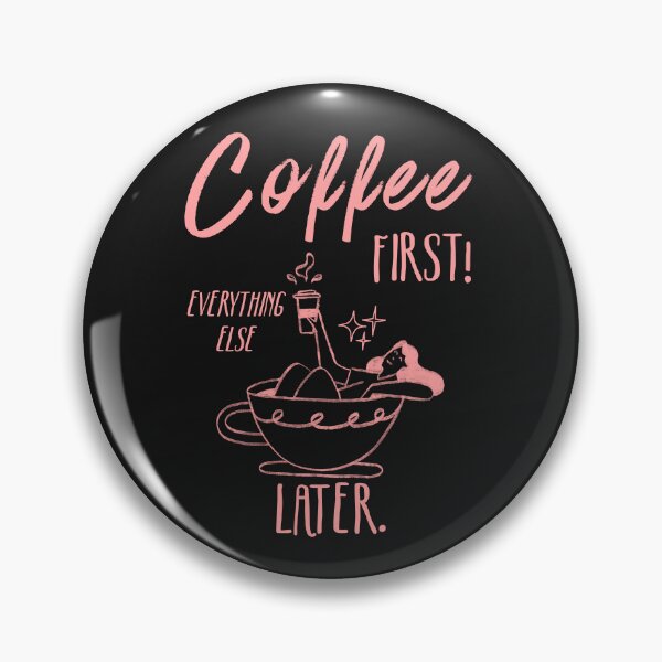 Item preview, Coffee First, Everything Else Later designed and sold by Anniko Art Studio.