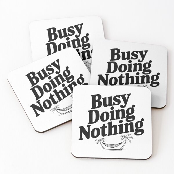 Item preview, Busy Doing Nothing designed and sold by Frank Ring.