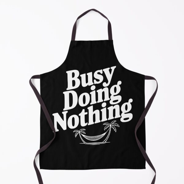 Item preview, Busy Doing Nothing designed and sold by Frank Ring.