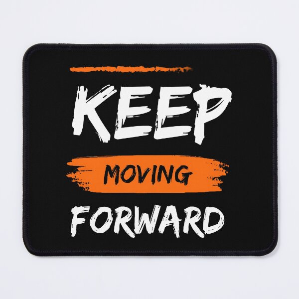 Item preview, Just keep moving forward designed and sold by rossedalen.