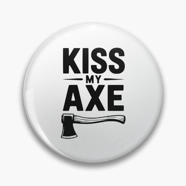 Item preview, Kiss My Axe designed and sold by Frank Ring.