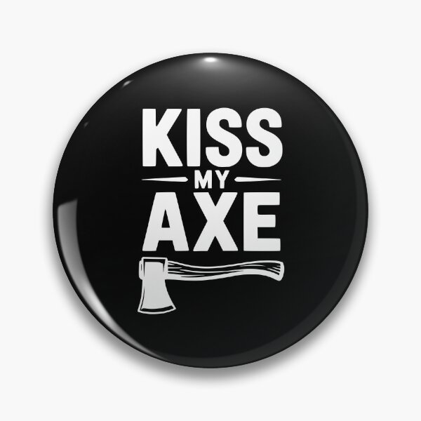 Item preview, Kiss My Axe designed and sold by Frank Ring.