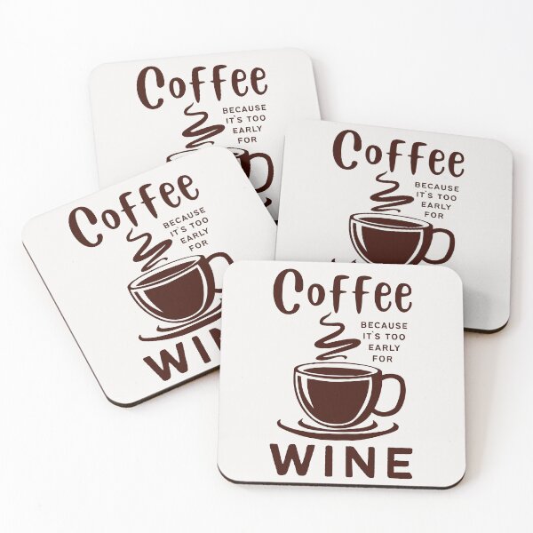 Item preview, Coffee Because It`s Too Early For Wine designed and sold by Anniko Art Studio.
