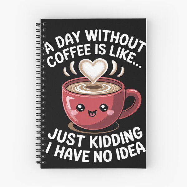 Item preview, A Day Without Coffee Is Like Just Kidding I Have No Idea2 designed and sold by angolinnArt.